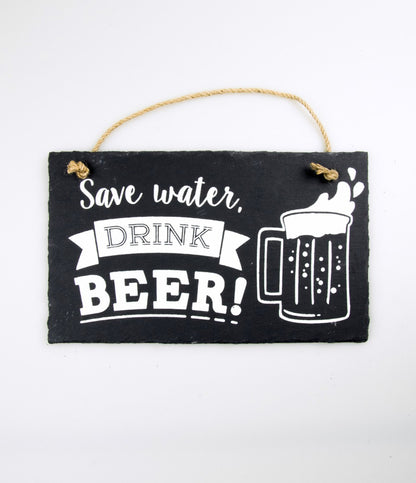 Leisteen bordje Save water Drink beer