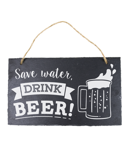 Leisteen bordje Save water Drink beer